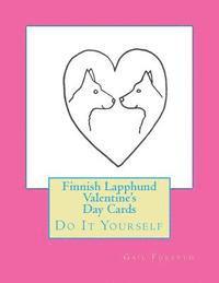 Finnish Lapphund Valentine's Day Cards: Do It Yourself 1