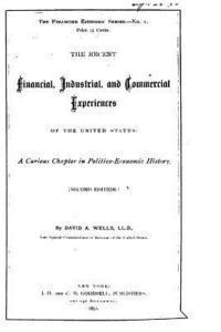 The Recent Financial, Industrial, and Commercial Experiences of the United States 1