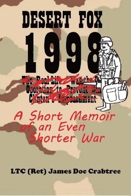 Desert Fox 1998: A Short Memoir of an Even Shorter War 1