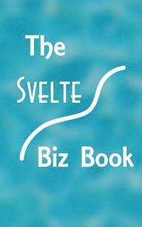 bokomslag The Svelte Biz Book