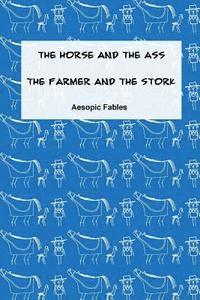 bokomslag The Horse and the Ass & The Farmer and the Stork: Aesopic Fables