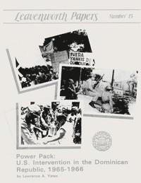 Power Pack: U.S. Intervention in the Dominican Republic, 1965-1966 1