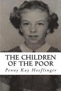 Sylvia Dorham, Penny Kay Hoeflinger - The Children of the Poor, Häftad