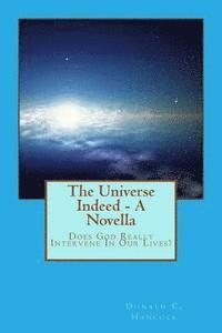bokomslag The Universe Indeed: Does God Really Intervene In Our Lives?