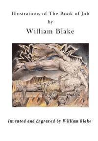 Illustrations of the Book of Job: Illustrations by William Blake