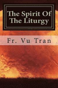 Fr Vu Tran - The Spirit Of The Liturgy, Häftad