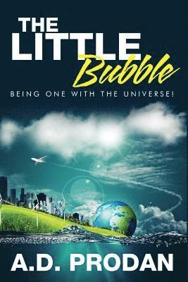 bokomslag The Little Bubble: Being one with the Universe