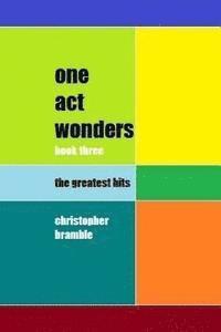 bokomslag one act wonders - book three: the greatest hits