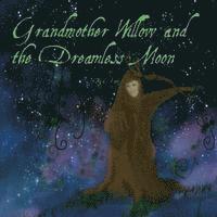 bokomslag Grandmother Willow and The Dreamless Moon
