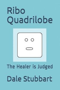 bokomslag Ribo Quadrilobe: The Healer is Judged