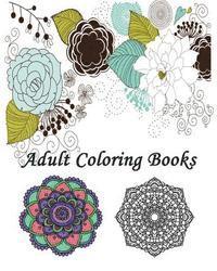 Adult Coloring Book: Creative flowers: Coloring Book Flowers for Relaxation 1