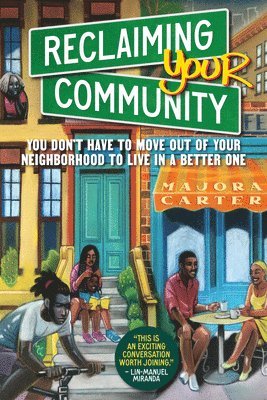 Majora Carter - Reclaiming Your Community, Inbunden