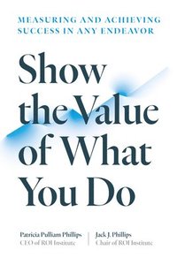 bokomslag Show the Value of What You Do