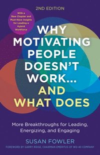 bokomslag Why Motivating People Doesn't Work--and What Does
