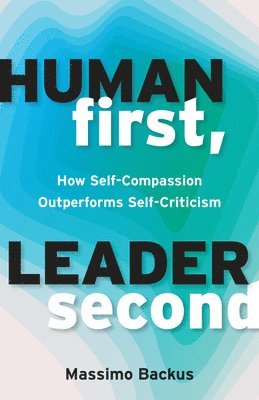 bokomslag Human First, Leader Second