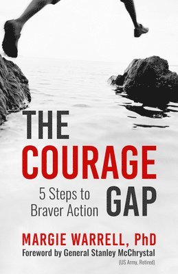 The Courage Gap: 5 Steps to Braver Action 1