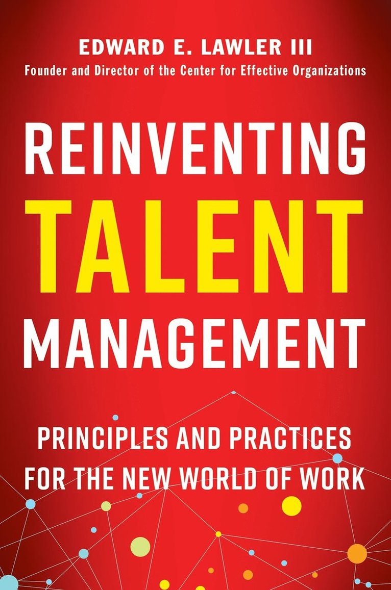 LAWLER, Edward E. Lawler, Edward E Lawler - Reinventing Talent Management: Principles and Practices for the New World of Work, Inbunden