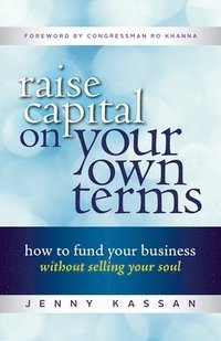 bokomslag Raise Capital on Your Own Terms