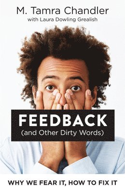 Feedback (and Other Dirty Words) 1