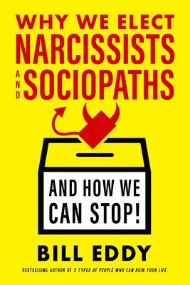 bokomslag Why We Elect Narcissists and Sociopaths?and How We Can Stop