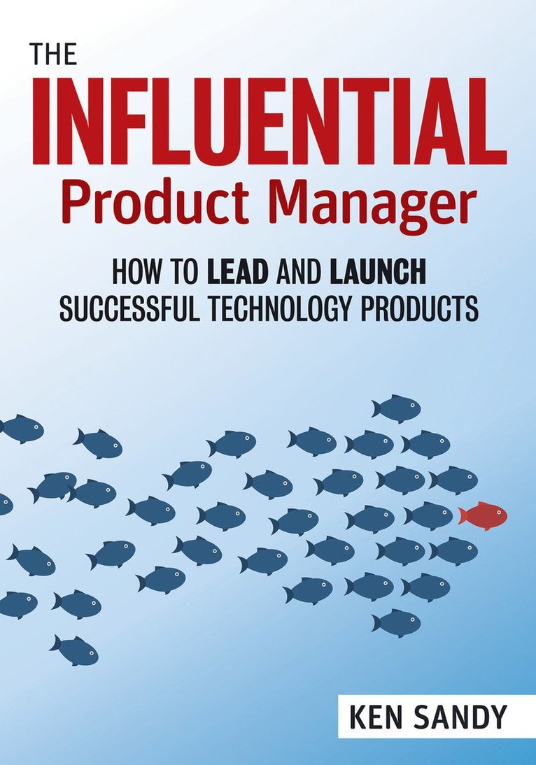 Ken Sandy - Influential Product Manager, Häftad