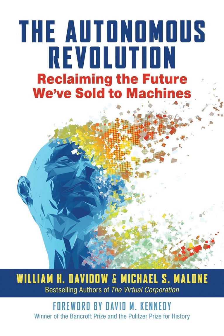 William Davidow, Michael S. Malone, Michael S Malone - Autonomous Revolution, Inbunden