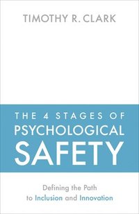 bokomslag The 4 Stages of Psychological Safety