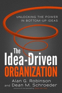 bokomslag The Idea-Driven Organization