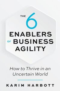 bokomslag The 6 Enablers of Business Agility