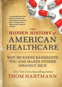 bokomslag The Hidden History of American Healthcare