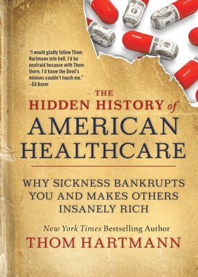 bokomslag The Hidden History of American Healthcare