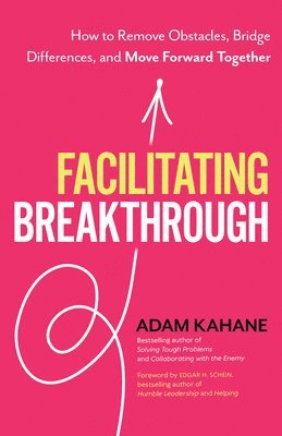 Adam Kahane - Facilitating Breakthrough, Häftad