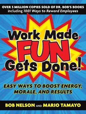 Bob Nelson, Mario Tamayo - Work Made Fun Gets Done!, Häftad