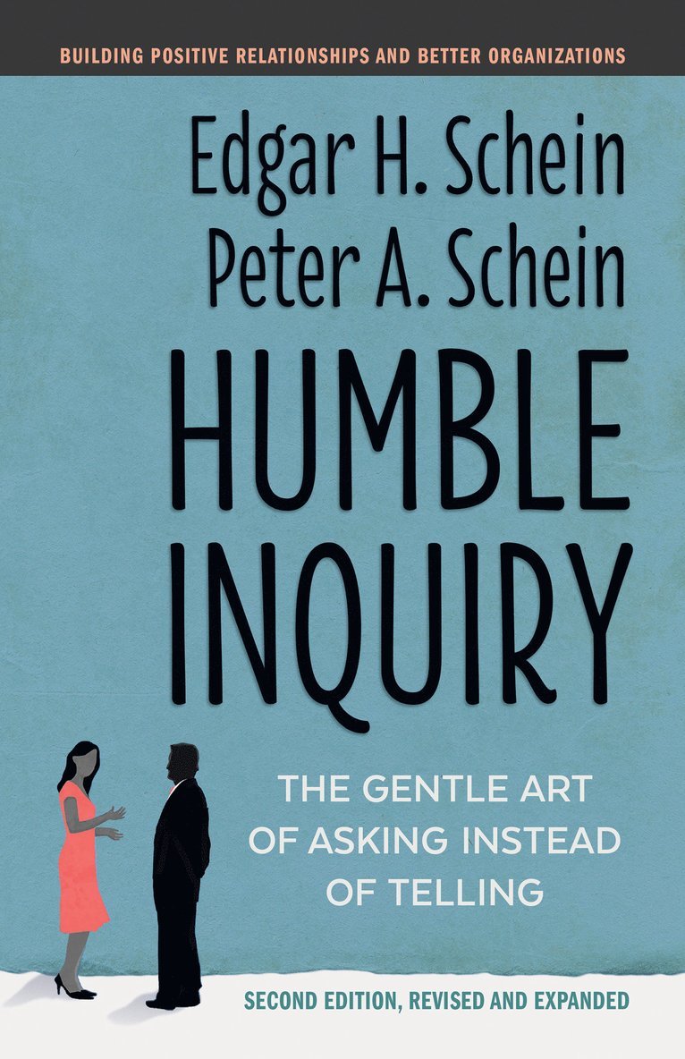 Edgar H. Schein, Peter A. Schein - Humble Inquiry, Häftad