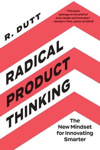 bokomslag Radical Product Thinking