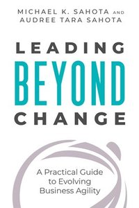 bokomslag Leading Beyond Change 