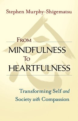 From Mindfulness to Heartfulness 1