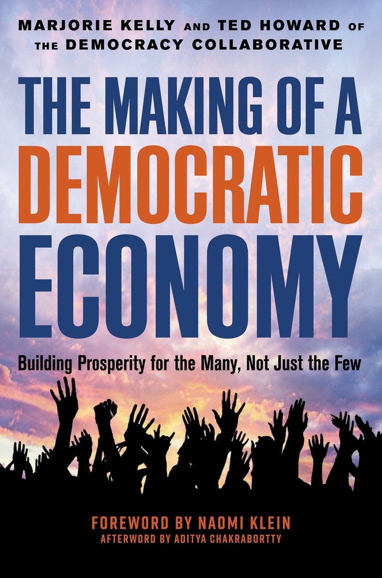 Marjorie Kelly, Ted Howard - Making of a Democratic Economy, Inbunden