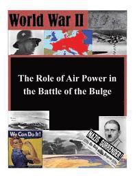 bokomslag The Role of Air Power in the Battle of the Bulge