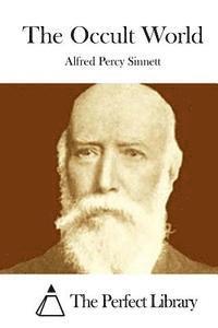 Alfred Percy Sinnett, The Perfect Library - The Occult World, Häftad
