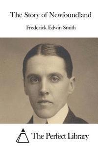 Frederick Edwin Smith, The Perfect Library - The Story of Newfoundland, Häftad