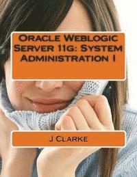 bokomslag Oracle Weblogic Server 11g: System Administration I