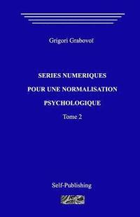 bokomslag Séries Numériques Pour Une Normalization Psychologique. Tome 2