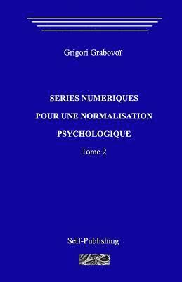 Séries Numériques Pour Une Normalization Psychologique. Tome 2 1