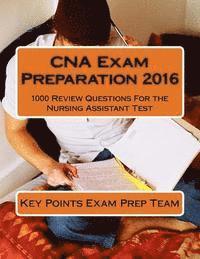 bokomslag CNA Exam Preparation 2016: 1000 Review Questions For the Nursing Assistant Test