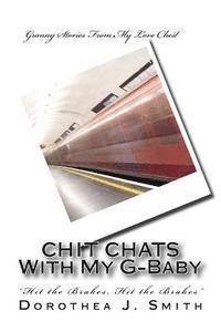 bokomslag CHIT CHATS With My G-Baby: "Hit the Brakes, Hit The Brakes"