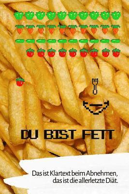 Anders Benson - Du bist fett: Klartext beim Abnehmen, Häftad