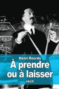 bokomslag À prendre ou à laisser: Le programme de lecture du professeur d'optimisme