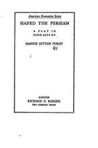 Nannie Sutton Purdy - Hafed the Persian, a play in four acts, Häftad