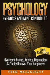 bokomslag Psychology: Hypnosis and Mind Control to Overcome Stress, Anxiety, Depression, &